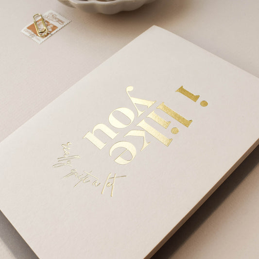 I Like You Card in Gold Foil