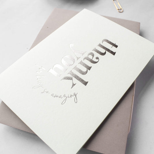 Thank You For Being So Amazing Card in Silver Foil