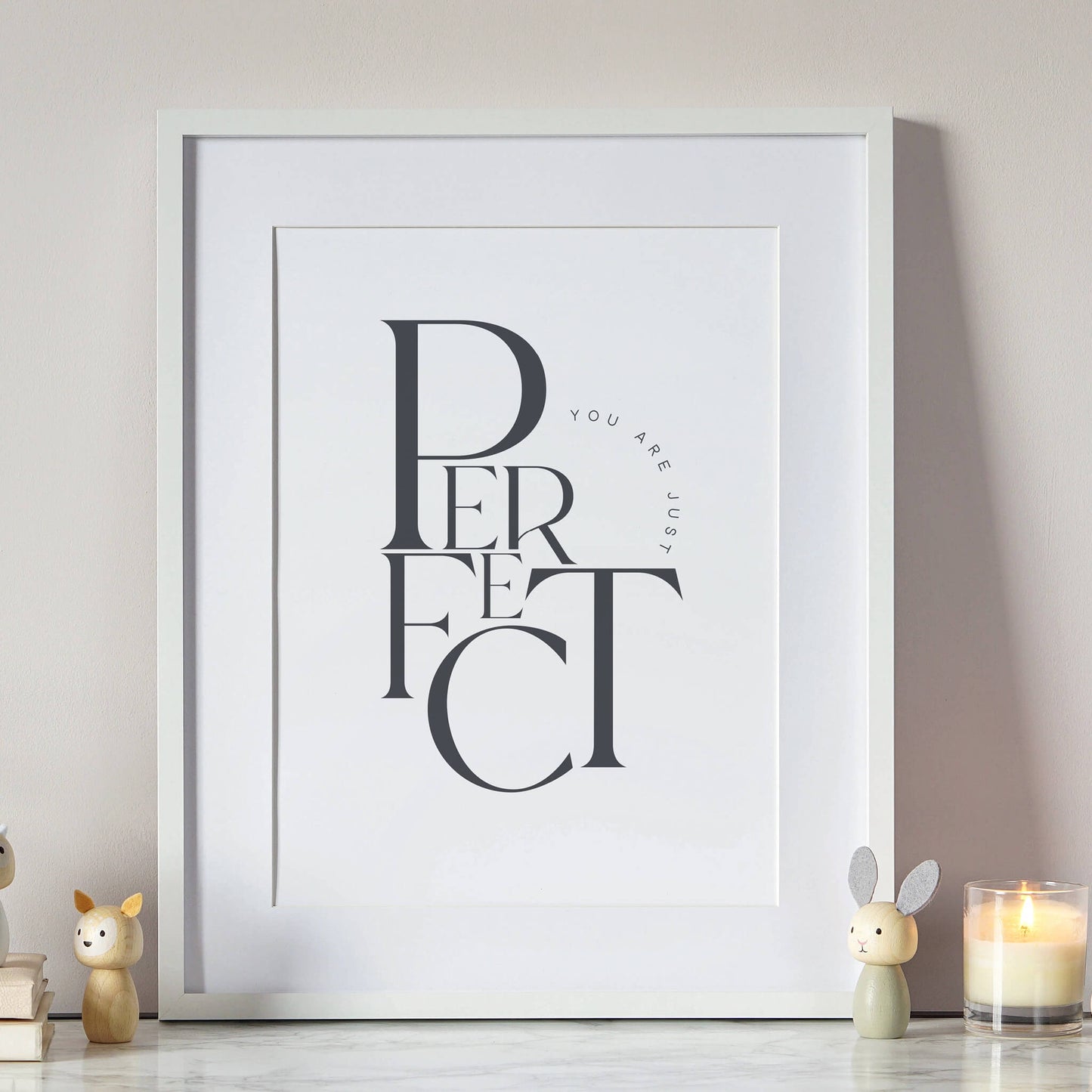 You Are Just Perfect Print