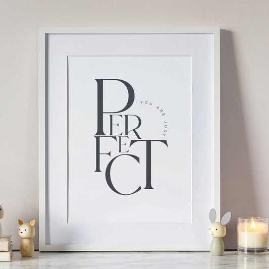 You Are Just Perfect Print