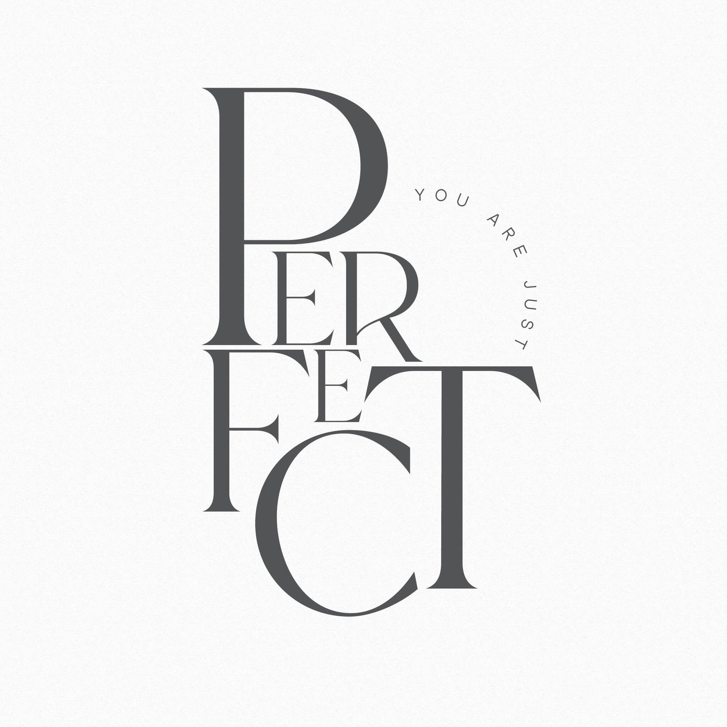 You Are Just Perfect Print