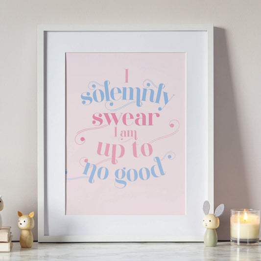 I Solemnly Swear I Am Up To No Good
