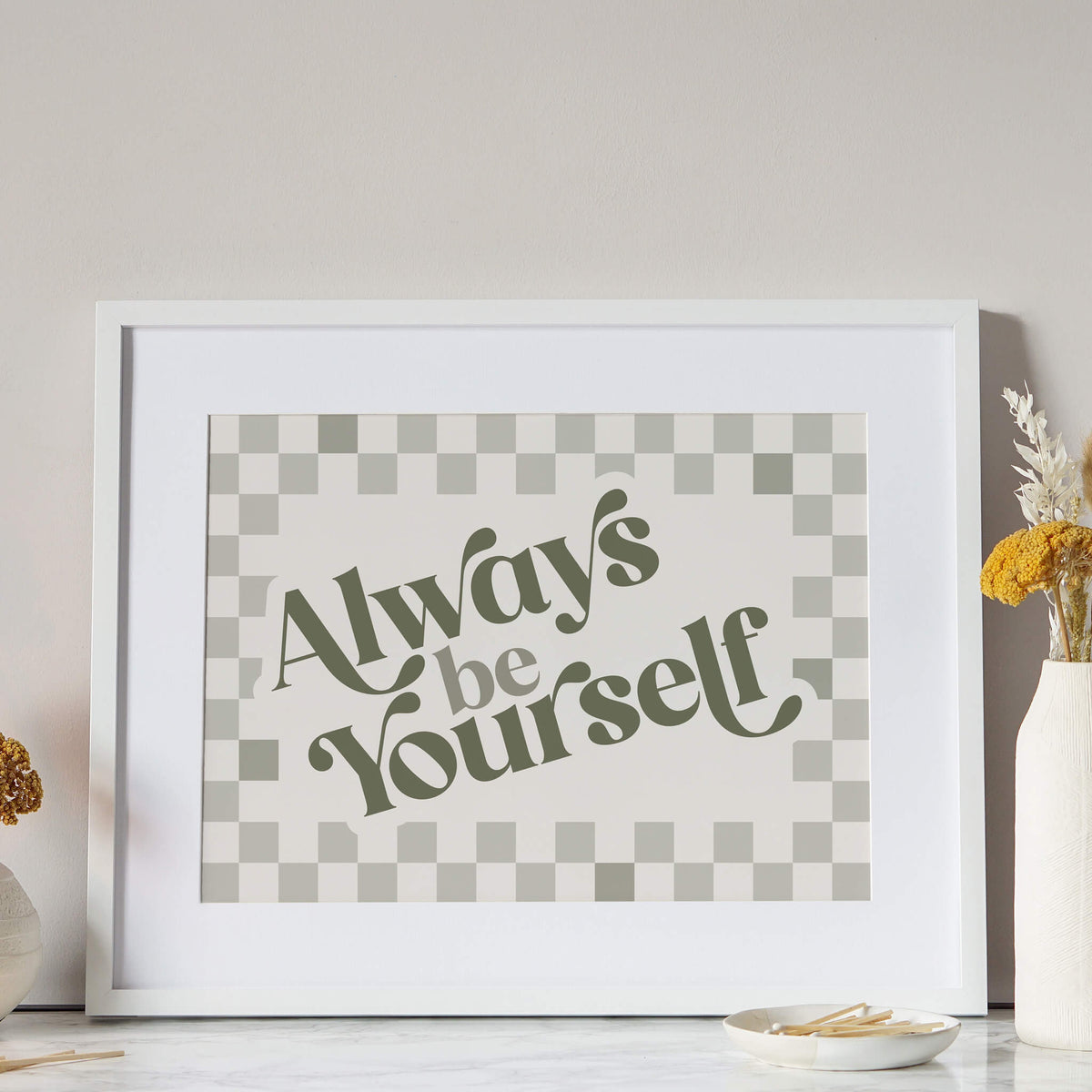 Always Be Yourself Check Print