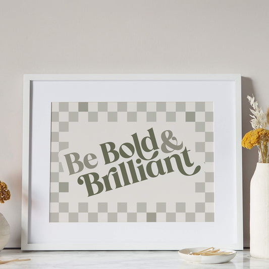 Be Bold & Brilliant Print