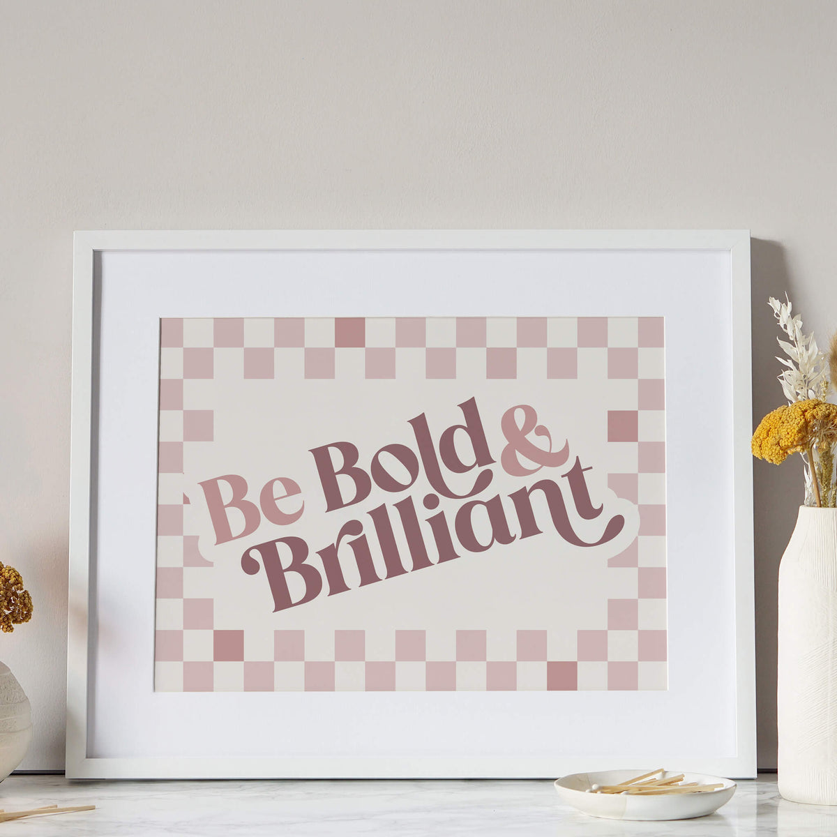 Be Bold & Brilliant Print