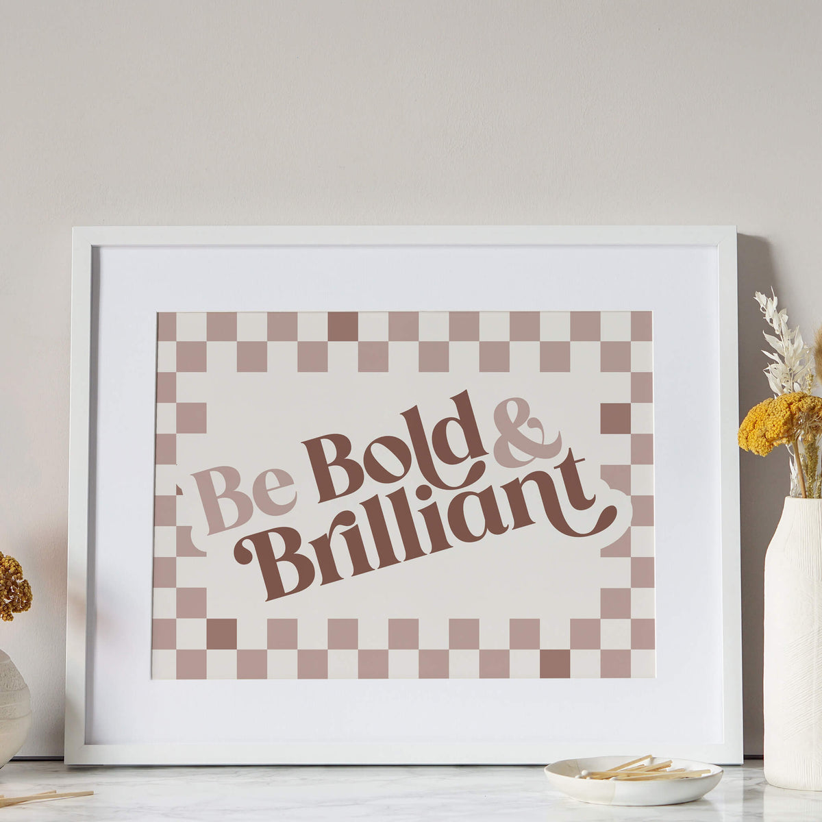 Be Bold & Brilliant Print