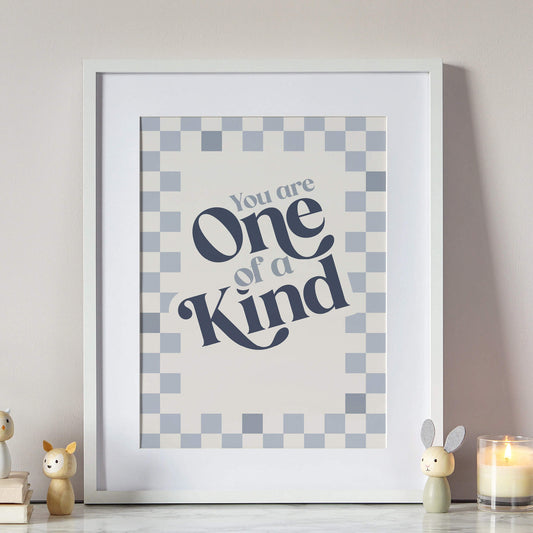 You Are One of a Kind Print