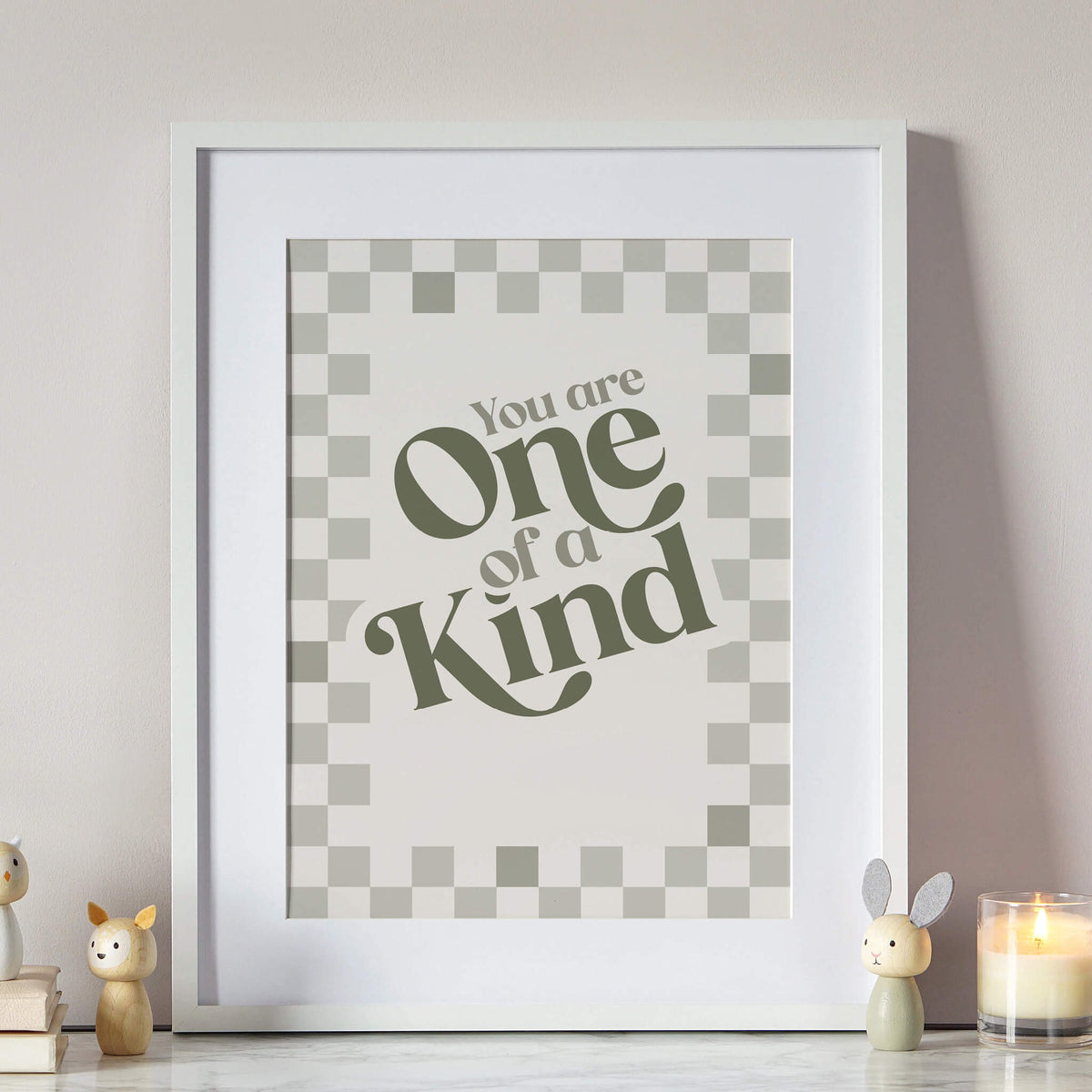 You Are One of a Kind Print