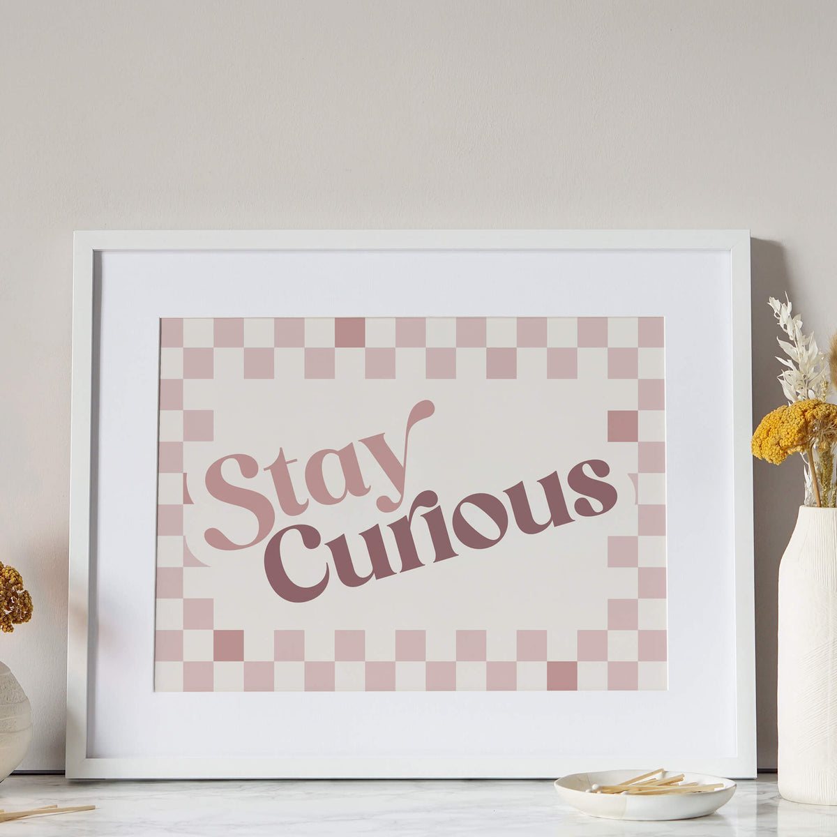 Stay Curious Print