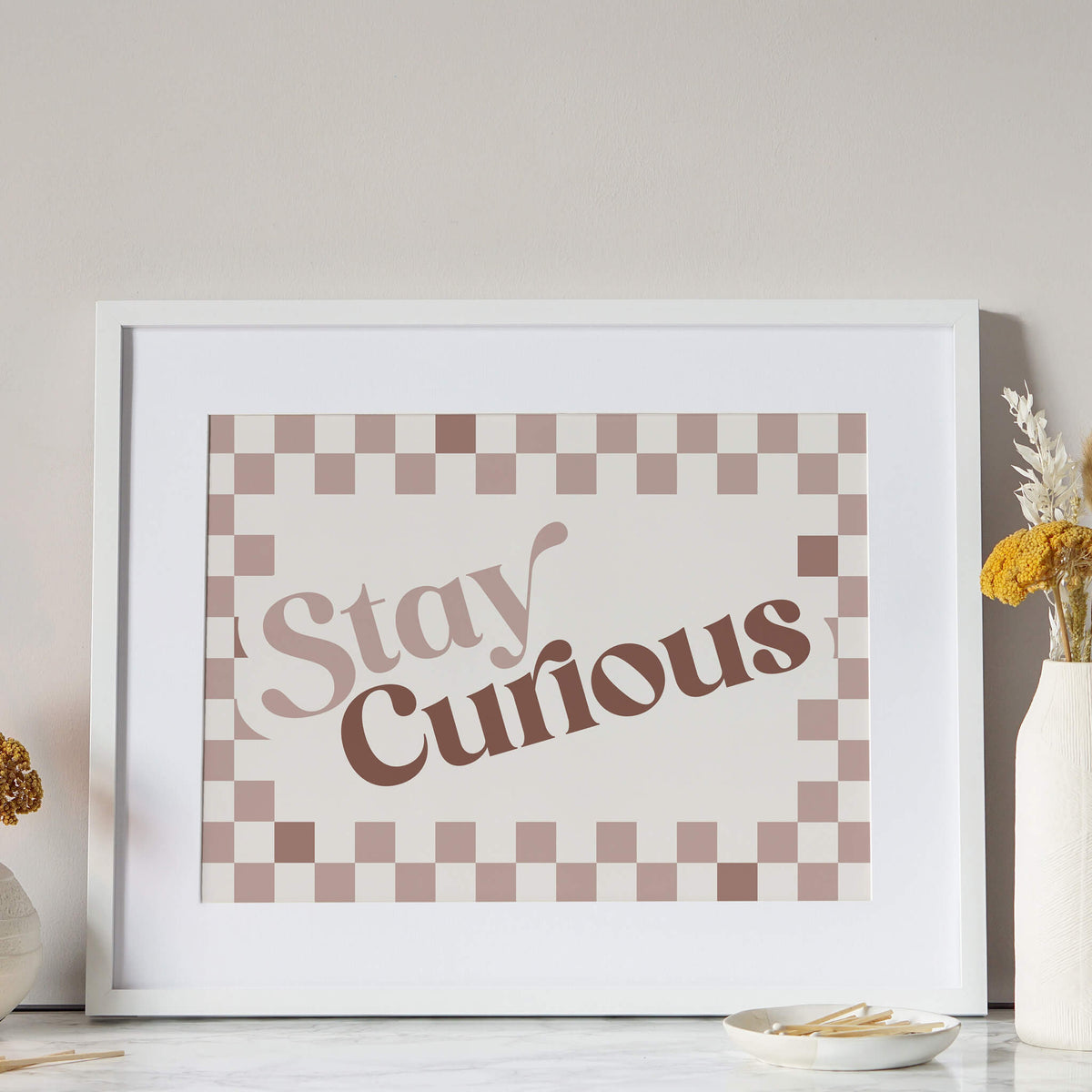 Stay Curious Print
