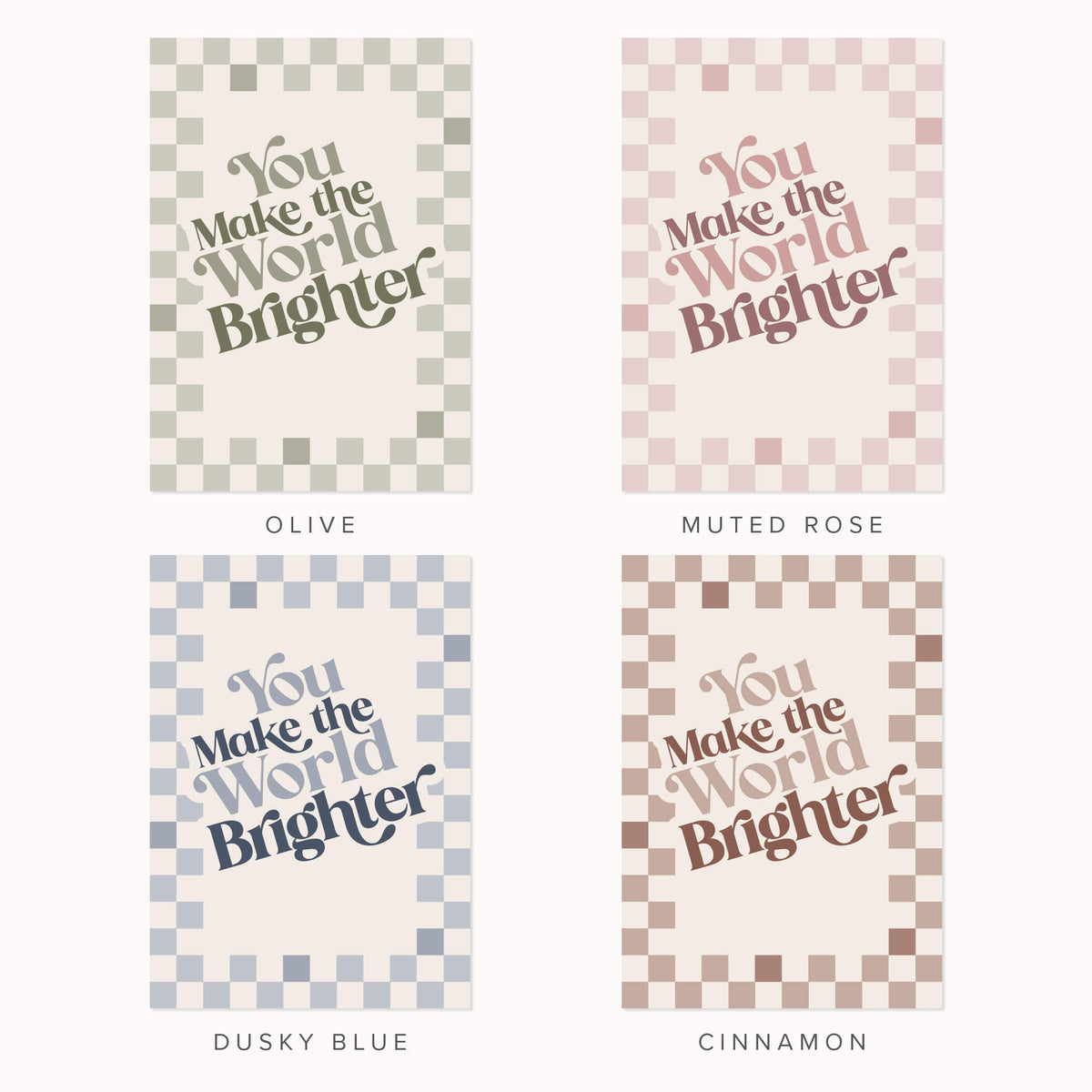 You Make The World Brighter Print