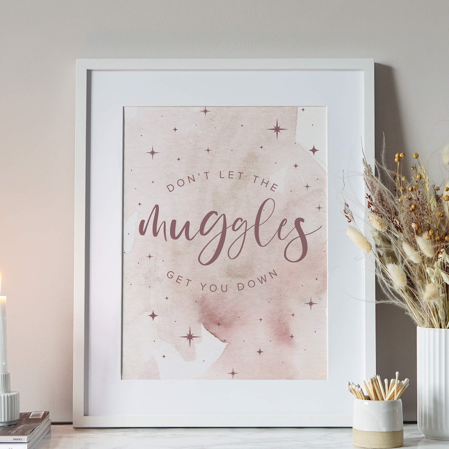 Don't Let The Muggles Get You Down Print