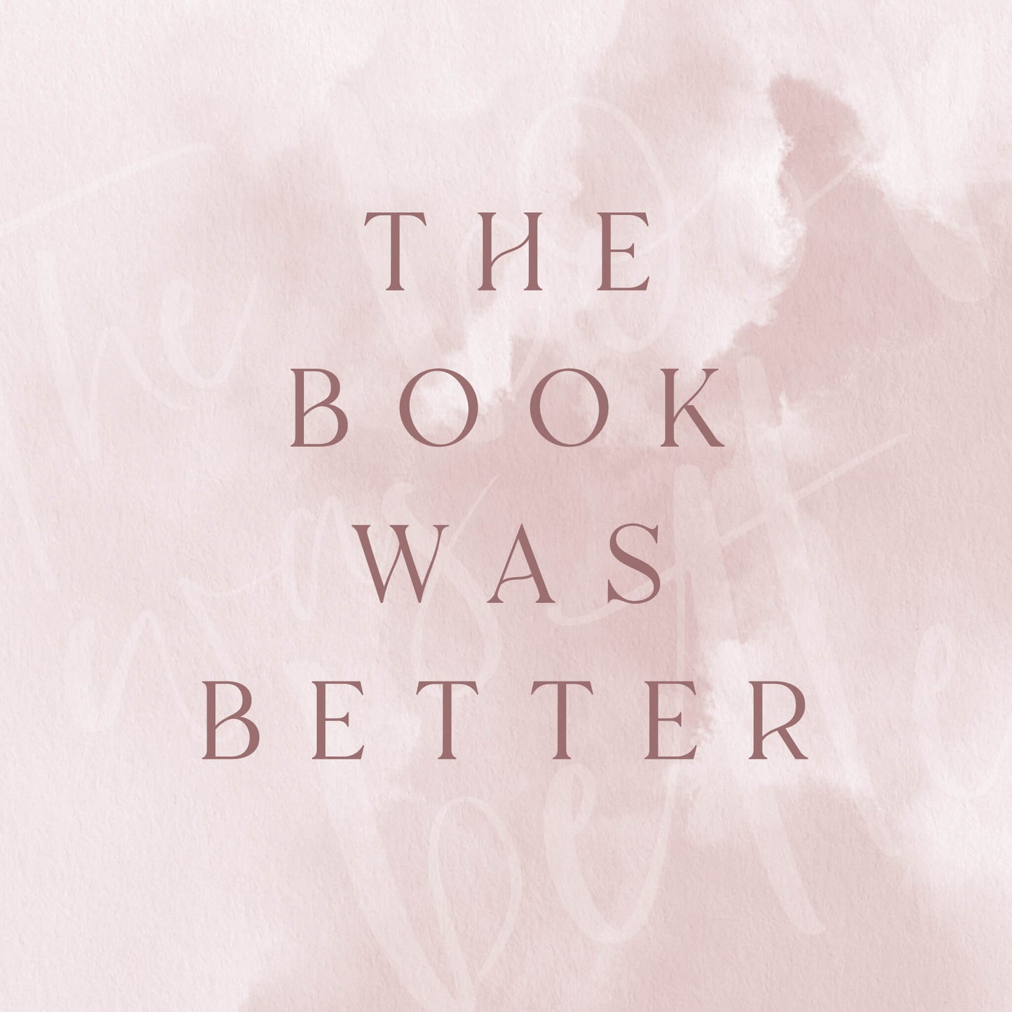 The Book Was Better Print