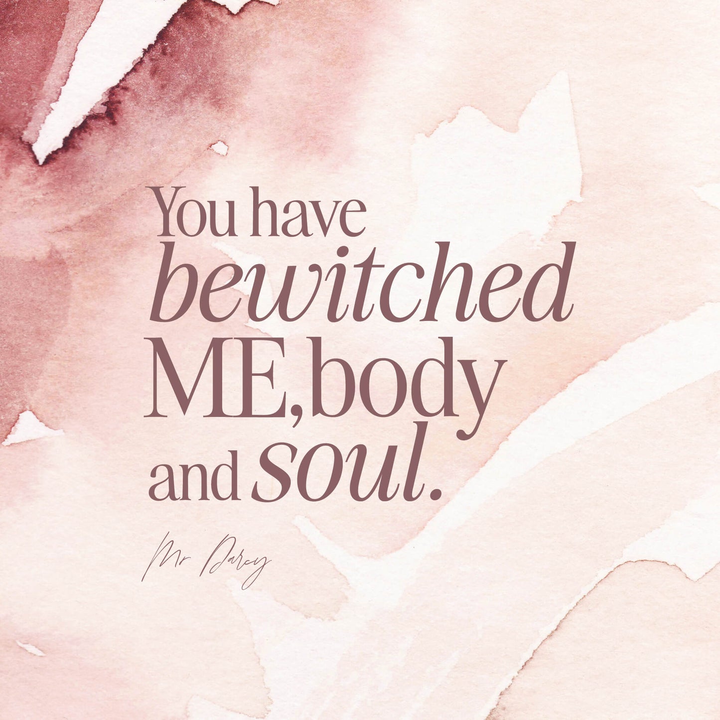 You Have Bewitched Me Quote Print