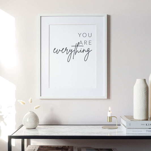 You Are Everything Print