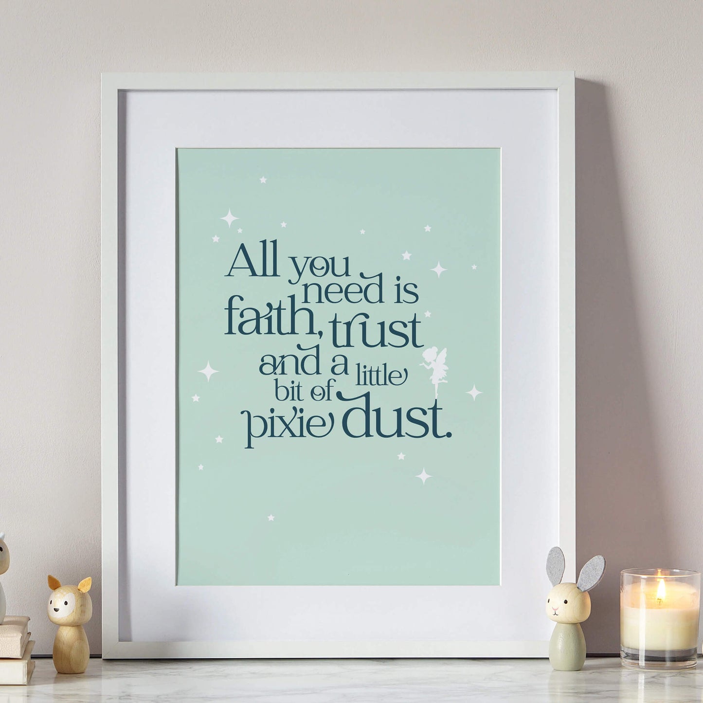 All You Need Is A Little Bit Of Pixie Dust Print