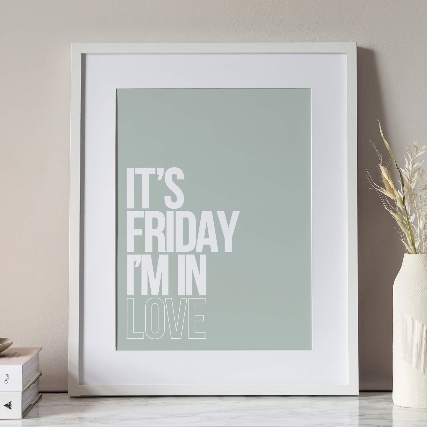 It's Friday I'm In Love Print