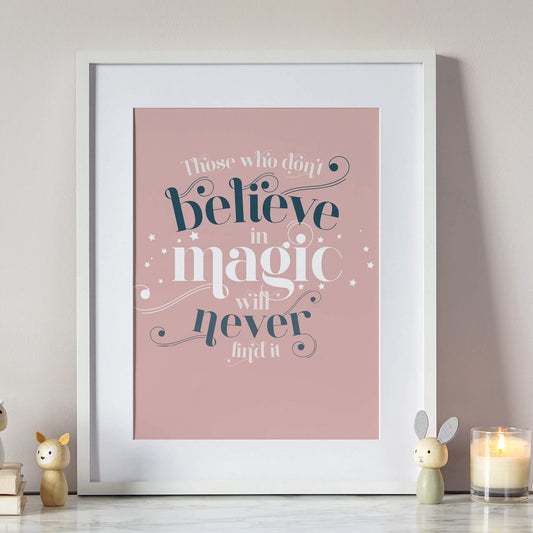 Those Who Don’t Believe In Magic Print